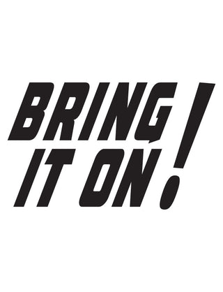 Temporary tattoo featuring the text 'BRING IT ON!' in bold, black capital letters.