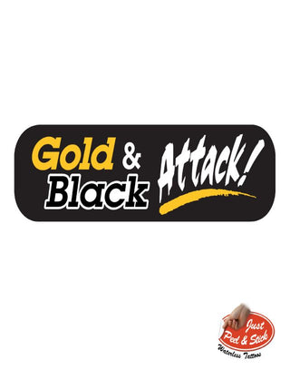A temporary tattoo featuring the text 'Gold & Black Attack!' in yellow and white on a black background.